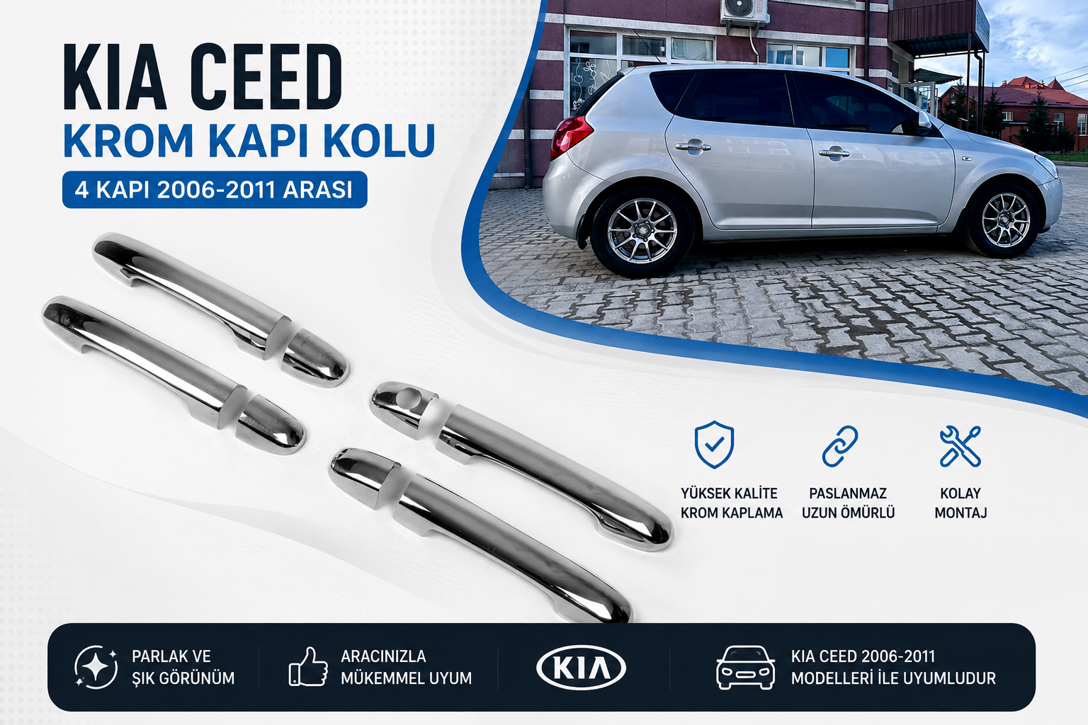 Kia Ceed  Krom Kapı Kolu 4 Kapı 2006-2011 Arası