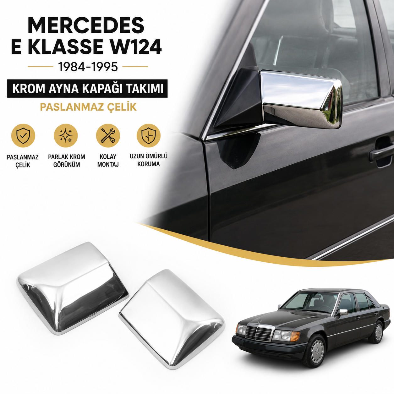 Mercedes E Klasse W124 Krom Ayna Kapağı Takımı 1984-1995 Paslanmaz Çelik